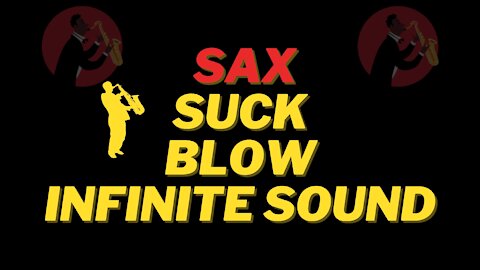 Sax Suck And Blow At The Same Time (Circular Breathing)