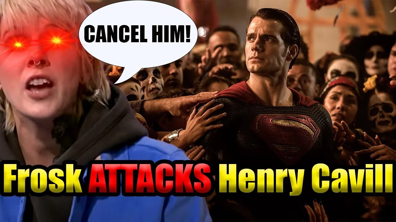 FROSK tries to CANCEL Henry Cavill and FAILS MISERABLY! | Is Frosk honestly this stupid?