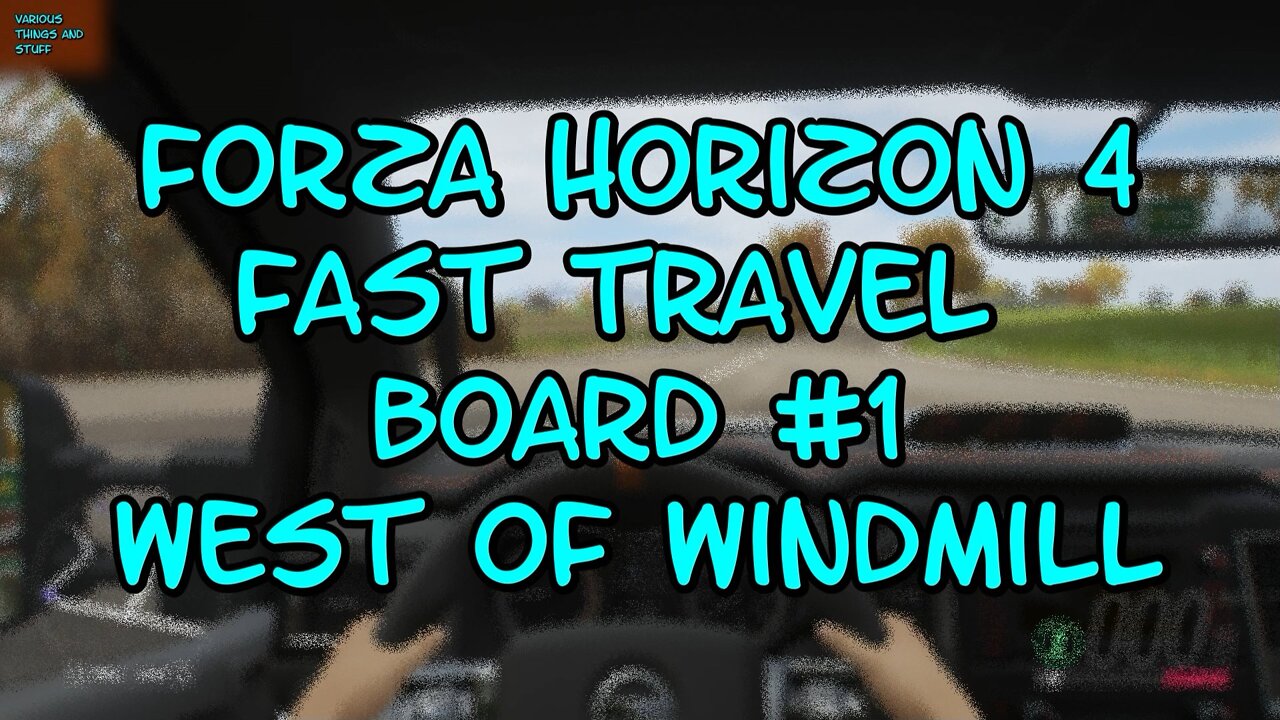 Forza Horizon 4 Fast Travel Board #1 West of Windmill