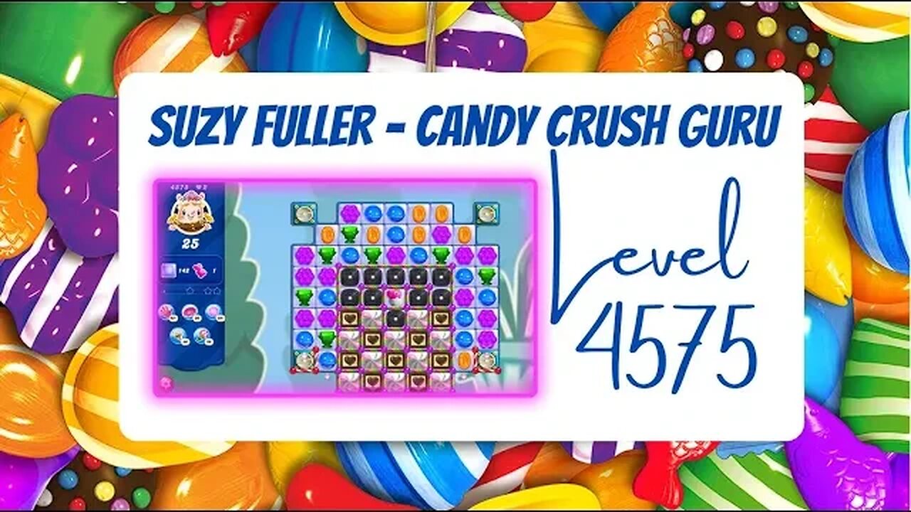 Candy Crush Level 4575 Talkthrough, 25 Moves 0 Boosters