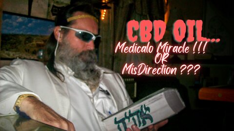 Biblical Health #20: CBD Oil Medical Miracle OR Misdirection From Man...