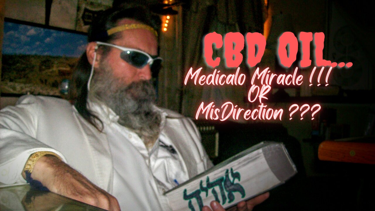 Biblical Health #20: CBD Oil Medical Miracle OR Misdirection From Man...