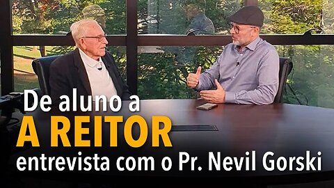 De aluno a reitor | entrevista com o Pr. Nevil Gorski