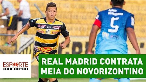 Você conhece? REAL MADRID contrata meia do Novorizontino!