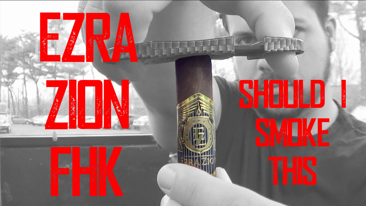 60 SECOND CIGAR REVIEW - Ezra Zion FHK