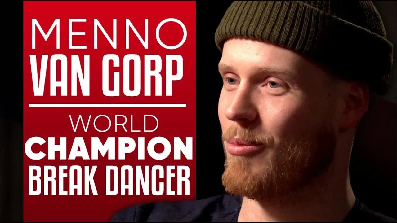 WORLD CHAMPION BREAK DANCER: How To Create Your Unique Style - MENNO VAN GORP