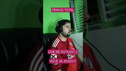 MEDO, EM CHOQUE - OUTLAST 2 LIVE