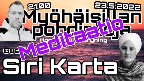 Myöhäisillan pohdintoja - SIRI KARTA - MEDITAATIO