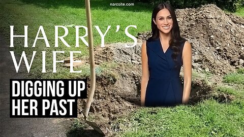 Digging Up Her Past (Meghan Markle)