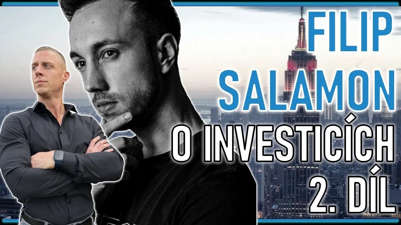 Filip Salamon o Investicích a financích 2. díl