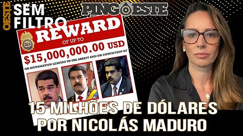 Recompensa por Maduro é de 15 milhões de dólares [ANA PAULA HENKEL]