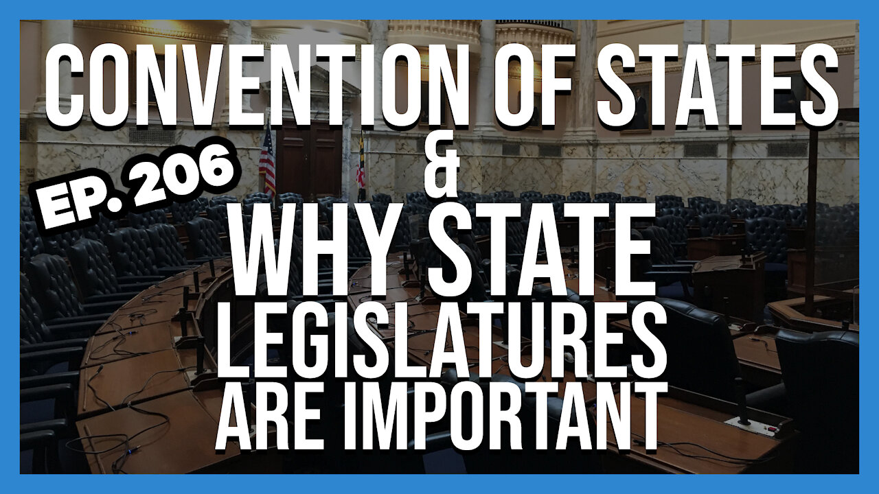 The Convention of States & Why State Legislatures Are Important | Ep. 206