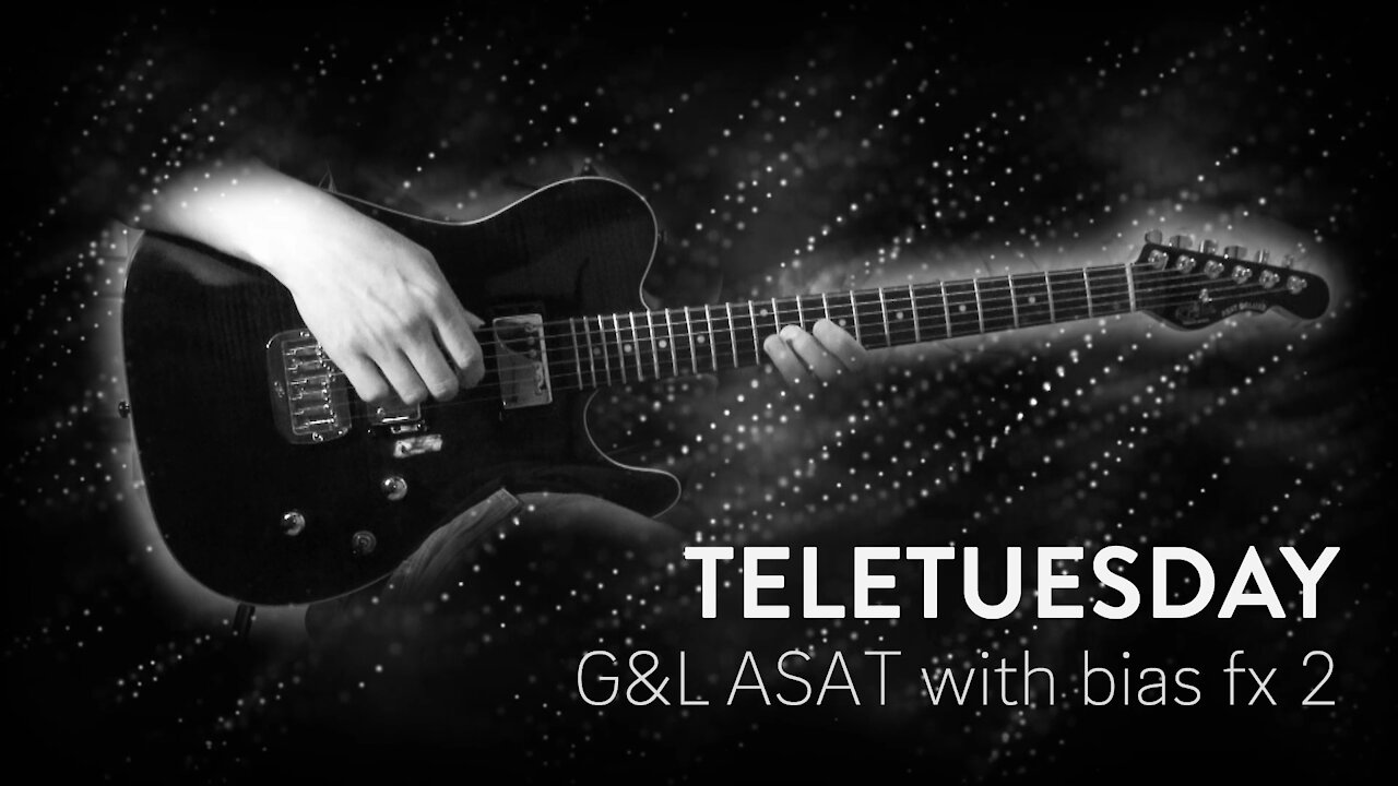 Teletuesday with G&L ASAT and Bias FX 2