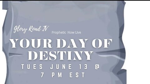 Glory Road TV Prophetic Word- Your Day of Destiny