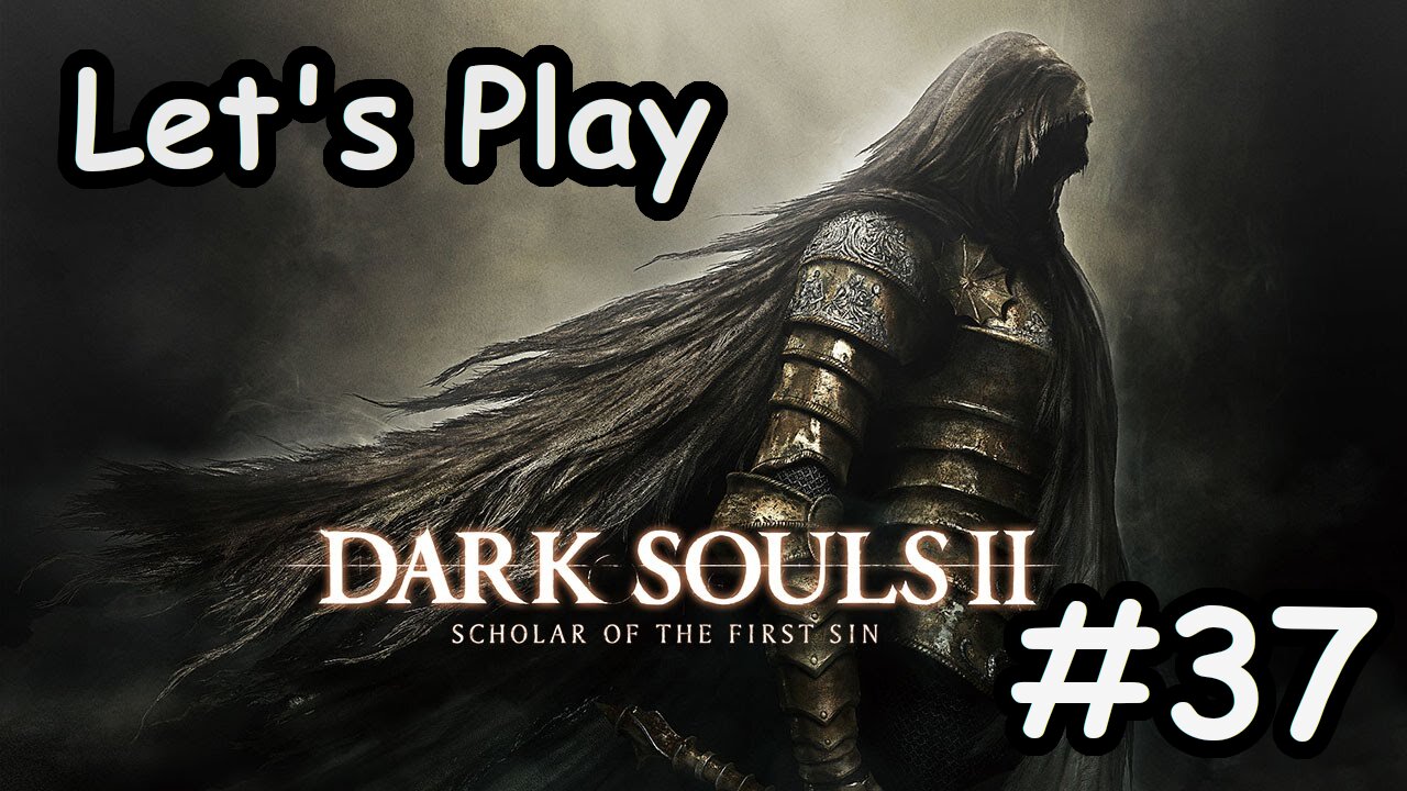 [Blind] Let's Play Dark Souls 2 - Part 37