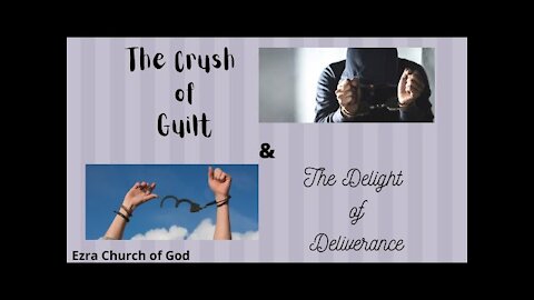 The Crush of Guilt & The Delight of Deliverance - Psalm 32