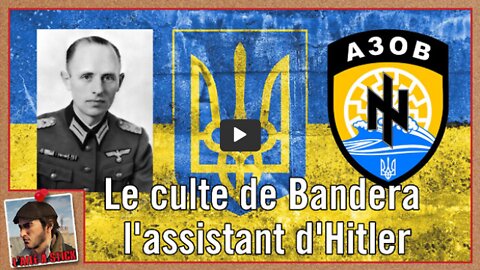 2022031 Le culte de Bandera en Ukraine l'assistant d'Hitler