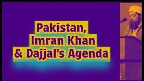 Sheikh Omar Baloch - Pakistan, Imran Khan & Dajjali Agenda