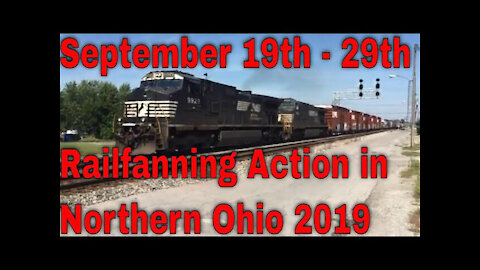 September 19th - 29th Railfanning Action in Northern Ohio 2019