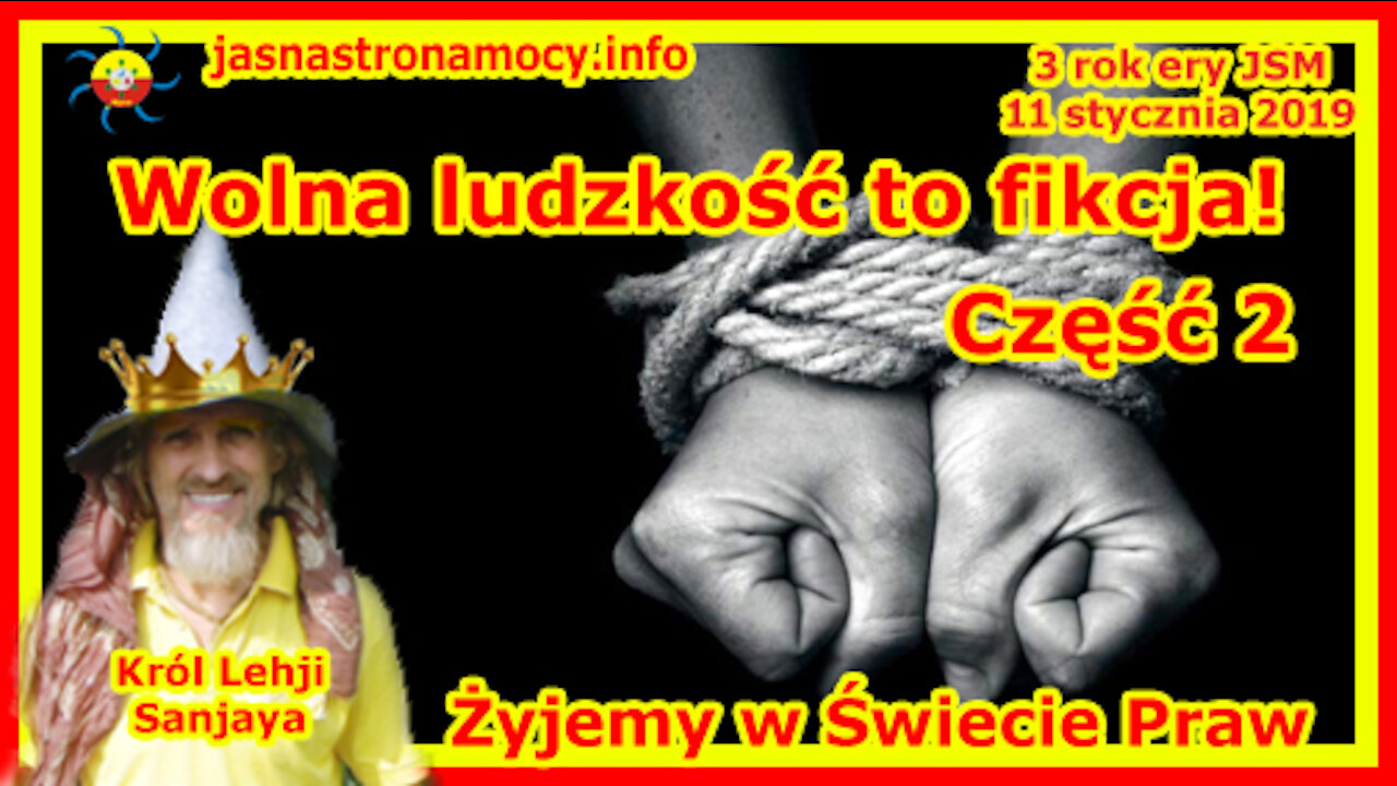 Wolna ludzkość to fikcja! Żyjemy w Świecie Praw - część 2