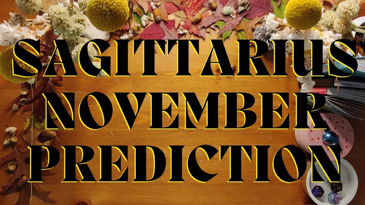 SAGITTARIUS November 2022 Tarot Prediction (Sun/Moon/Rising)