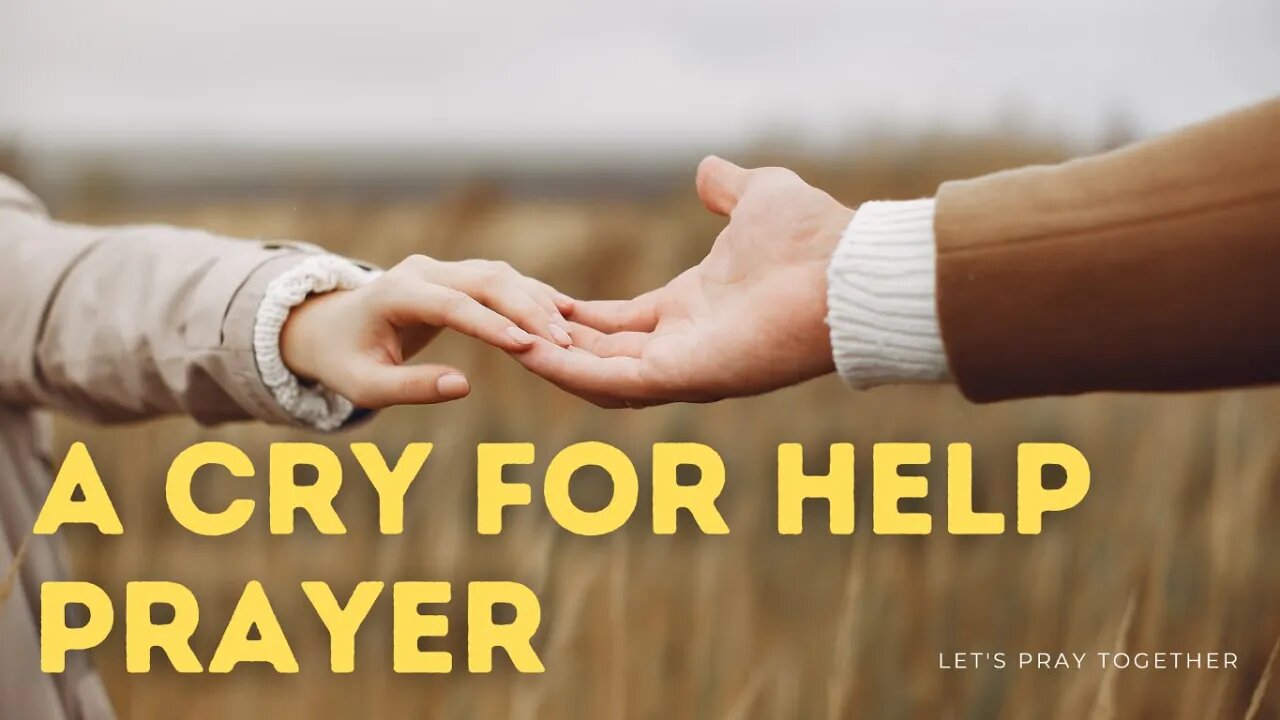 One Minute. A CRY FOR HELP PRAYER