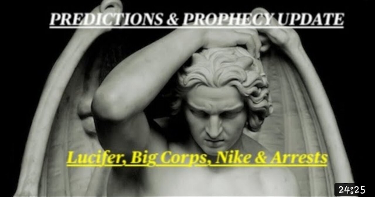 Predictions & Prophecy - Lucifer, Nike, Big Corps & Arrests