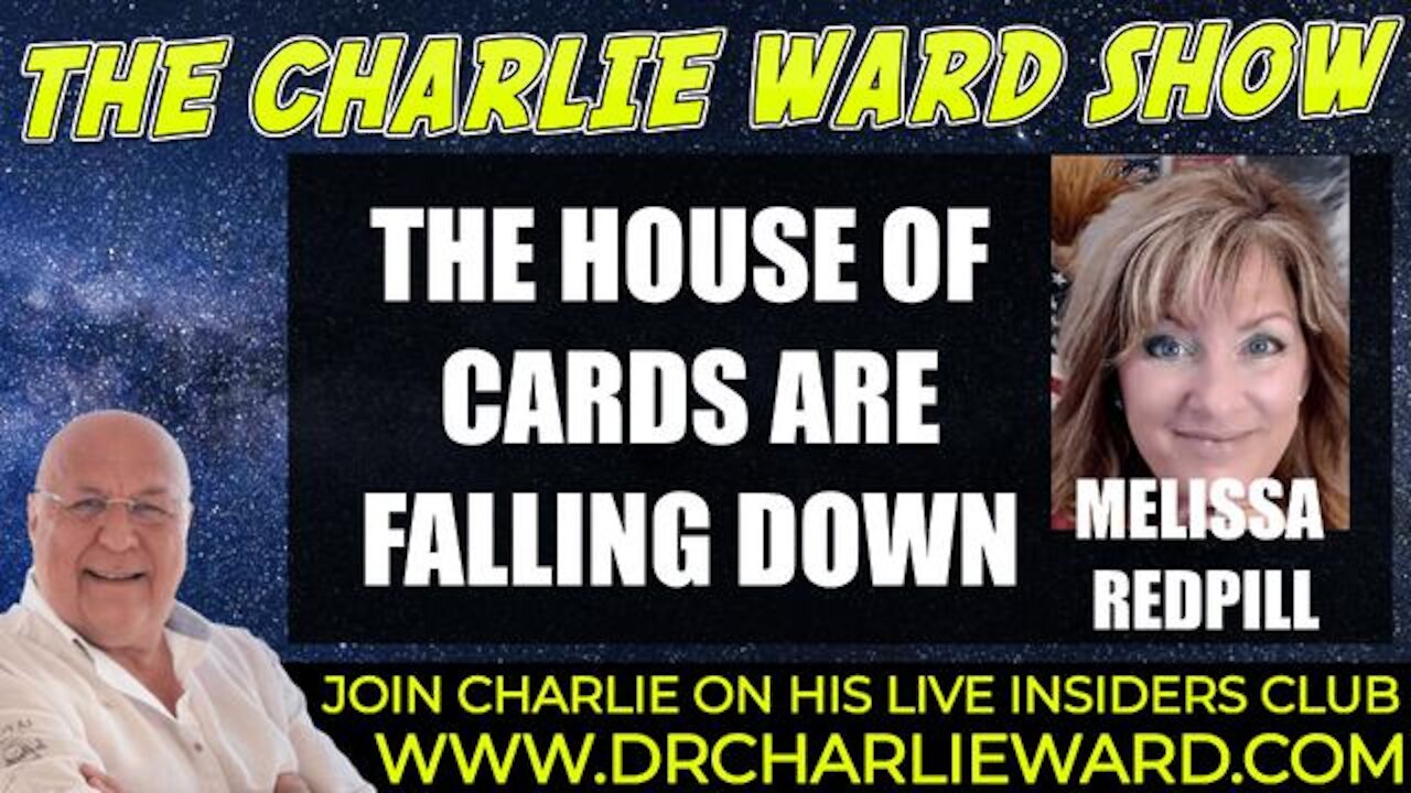 THE HOUSE OF CARDS ARE FALLING DOWN WITH MELISSA REDPILL & CHARLIE WARD