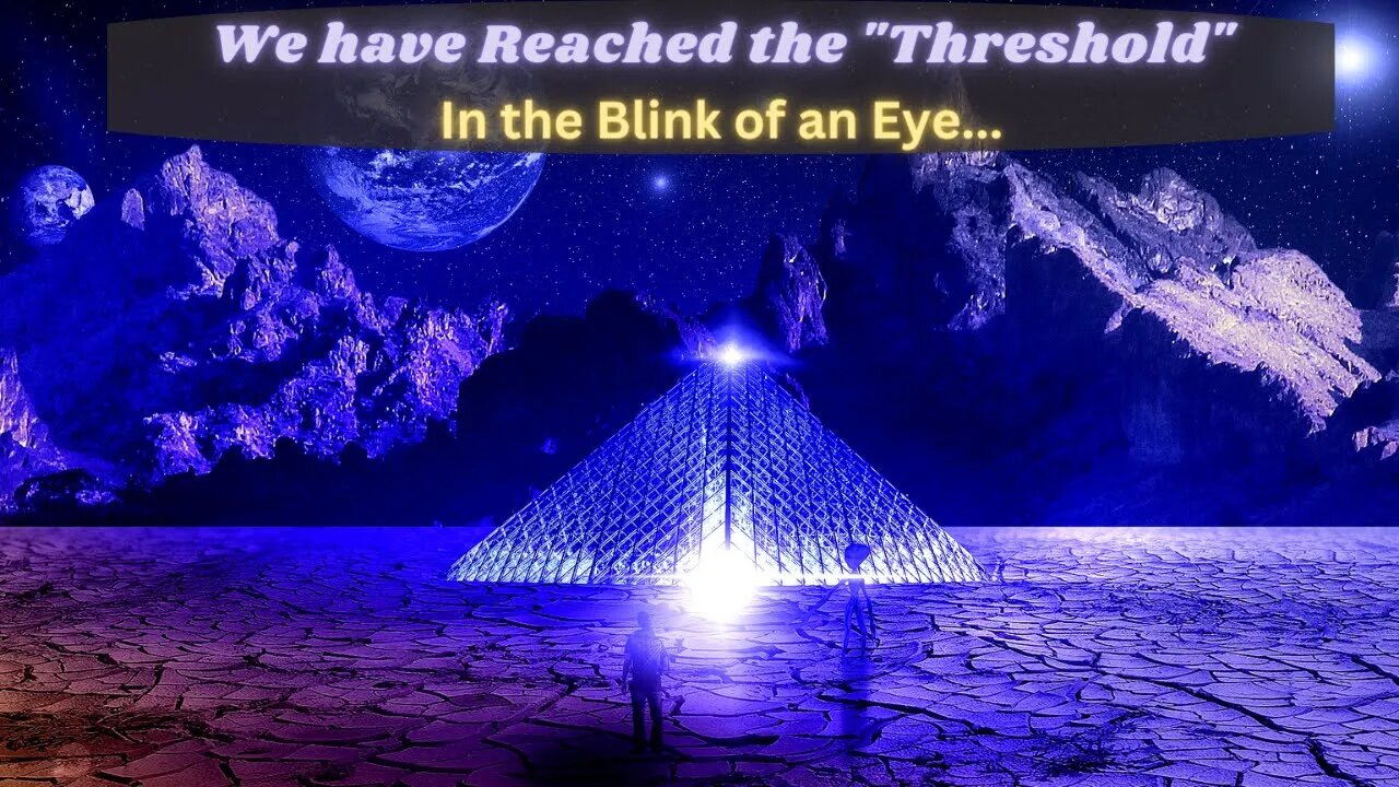 We have Reached the "Threshold" In the Blink of an Eye... BE THE CHANGE WITH THE MOON IN LEO