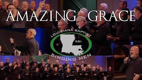 "Amazing Grace" Louisiana Baptist Singing Men 11-17-22