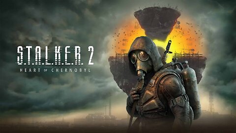 S.T.A.L.K.E.R 2: Heart of Chornobyl