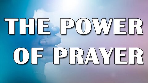 The Power Of Prayer