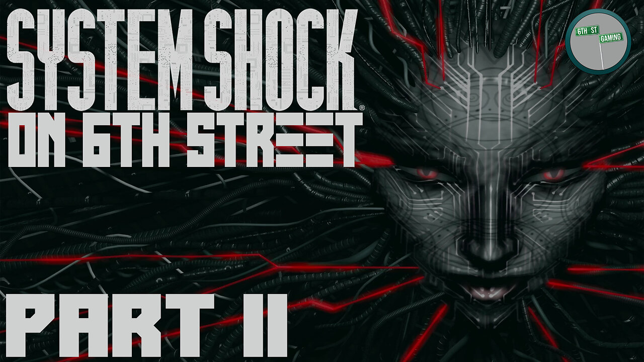 System Shock Remake on 6th Street Part 11