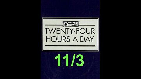 November 3 - Daily Reading from the Twenty-Four Hours A Day Book - Serenity Prayer & Meditation AA