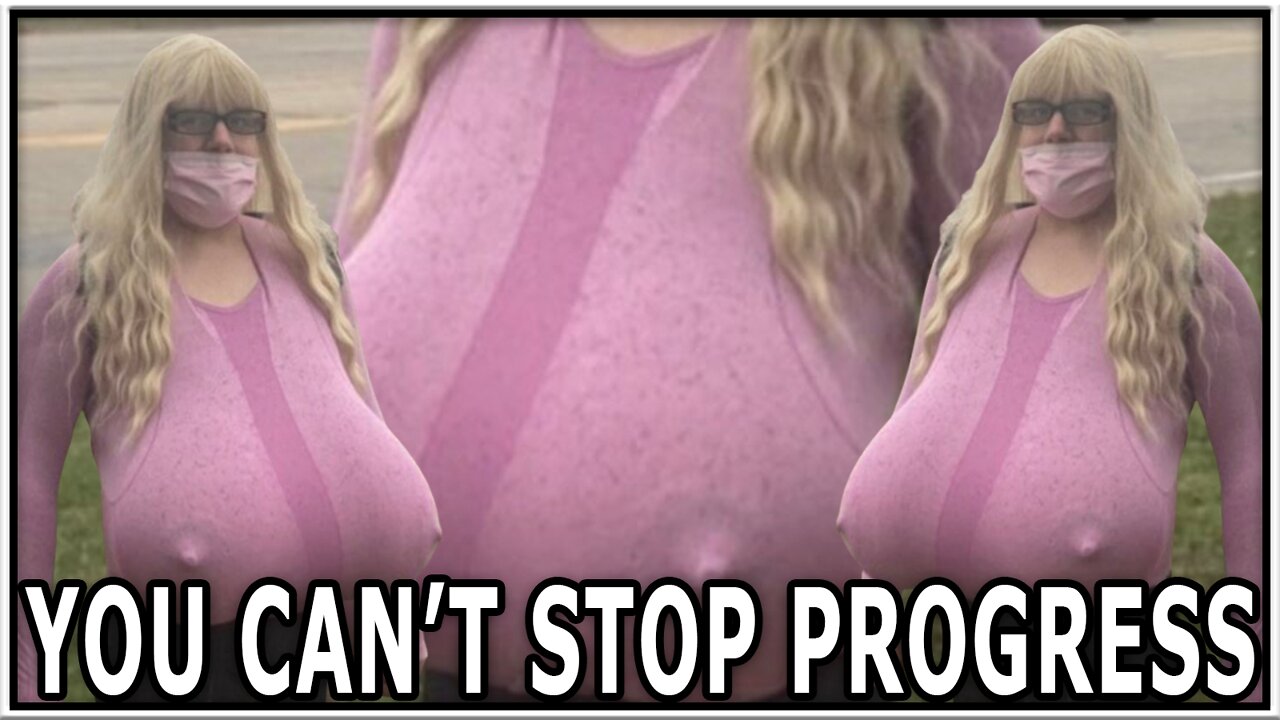 You Can't Stop Progress 268
