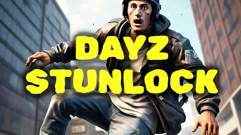 DayZ STUNLOCK Was a Thing!