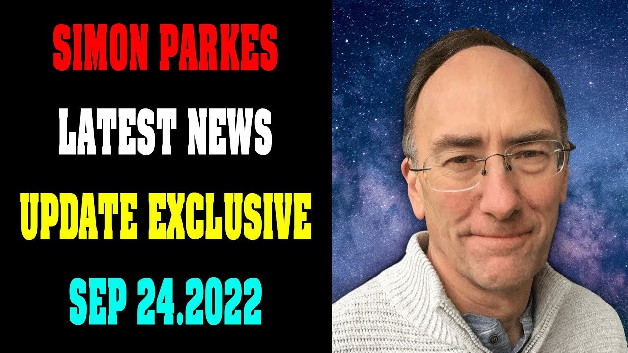 SIMON PARKES LATEST NEWS UPDATE EXCLUSIVE TODAY SEP 24.2022 !!! - TRUMP NEWS