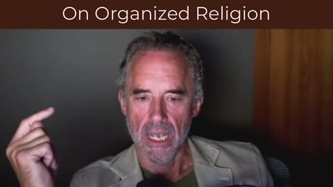 Jordan Peterson on Organized Religion