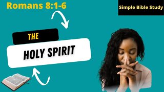 Romans 8:1-6: The Holy Spirit | Simple Bible Study