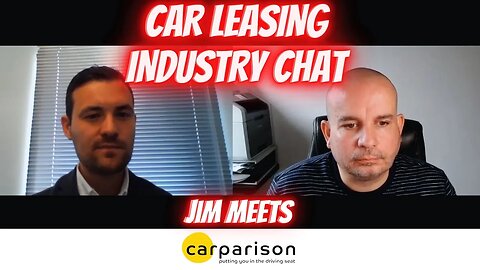 Car Leasing Industry Chat with Carparison Leasing