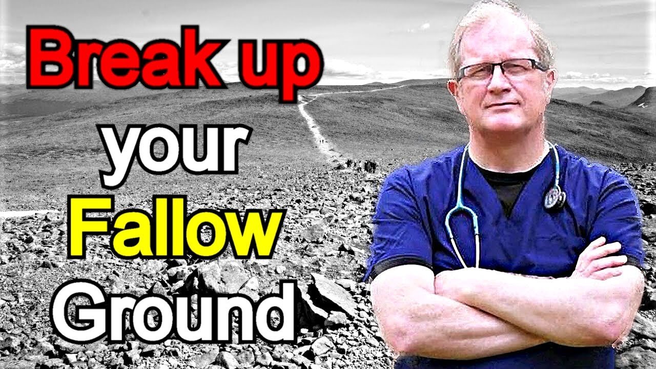 Break up your Fallow Ground - Dr. David Mackereth Sermon