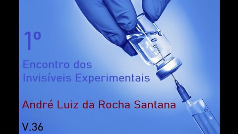 1º Encontro dos Invisíveis Experimentais - Vídeo 36