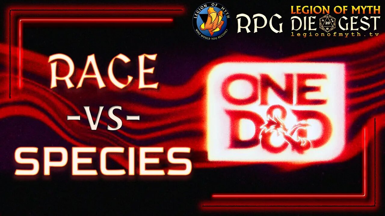 [117-2] One D&D changes ‘Race’ to ‘Species’ - Good, Bad, or Indifferent?