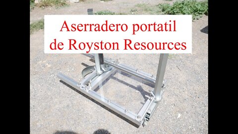 Aserradero portatil de Royston Resources demostración y desmontaje