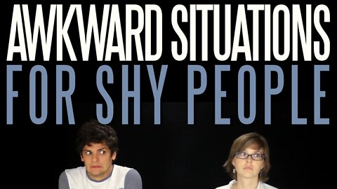 Six Awkward Situations for Shy People | Messy Mondays