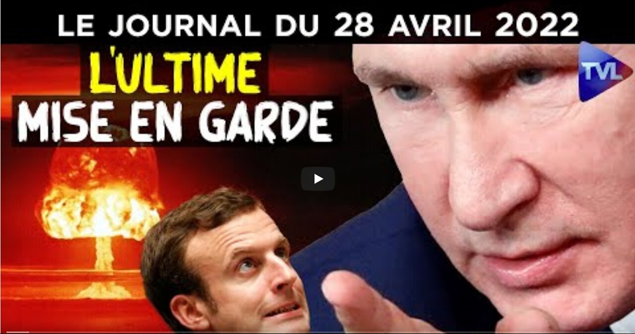 RussieUkraine la menace de Poutine - JT du jeudi 28 avril 2022