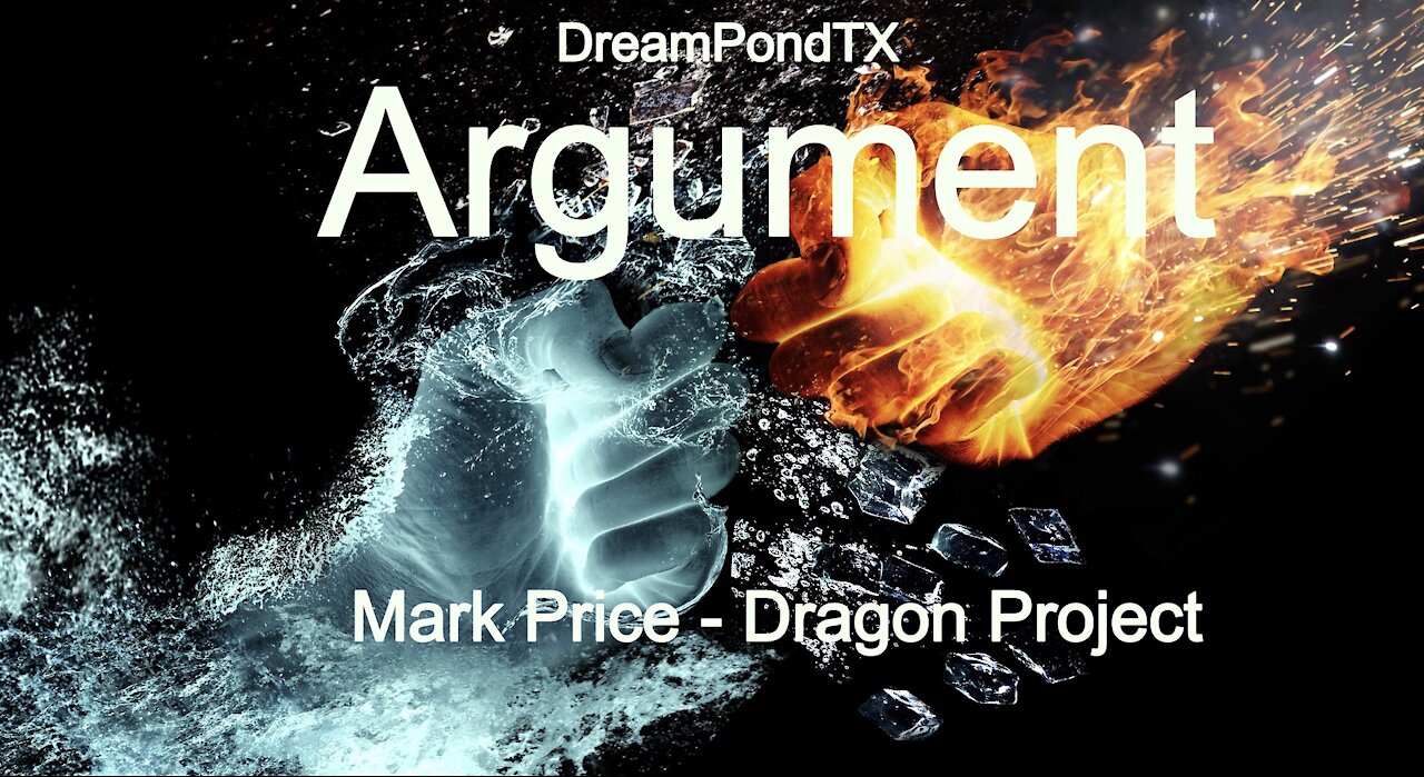 DreamPondTX/Mark Price - Argument (The Dragon Project)