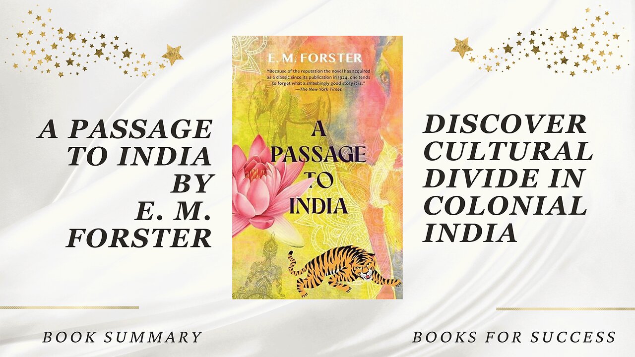 A Passage to India: Discover Cultural Divide in Colonial India by E. M. Forster. Book Summary