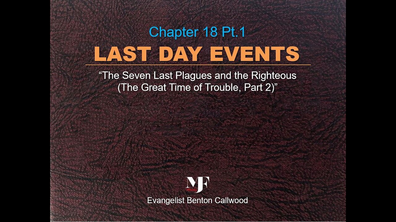 10-19-22 LAST DAY EVENTS Chapter 18 Pt.1 By Evangelist Benton Callwood