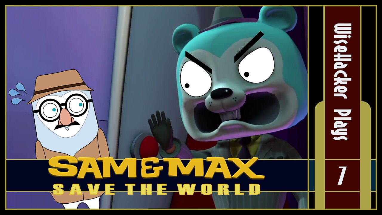 Infultrating the Teddy Mafia | Sam & Max: Save the World | Part 7